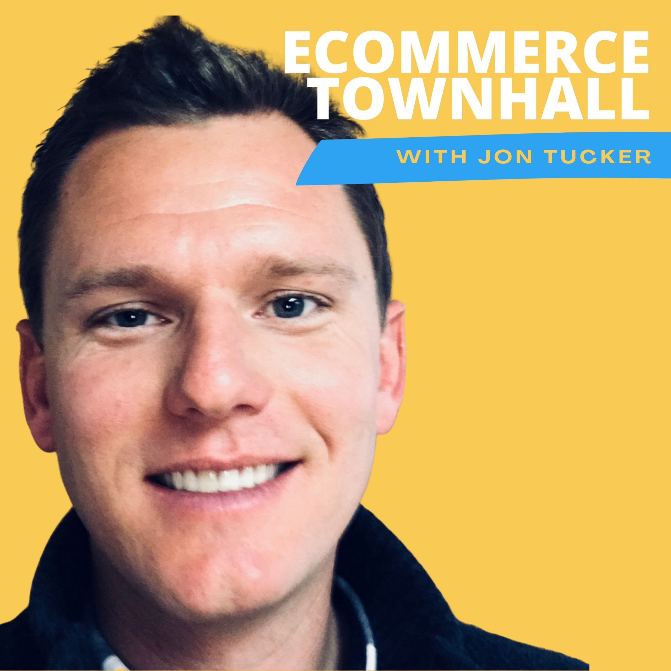 eCommerce Townhall Podcast with Jon Tucker
