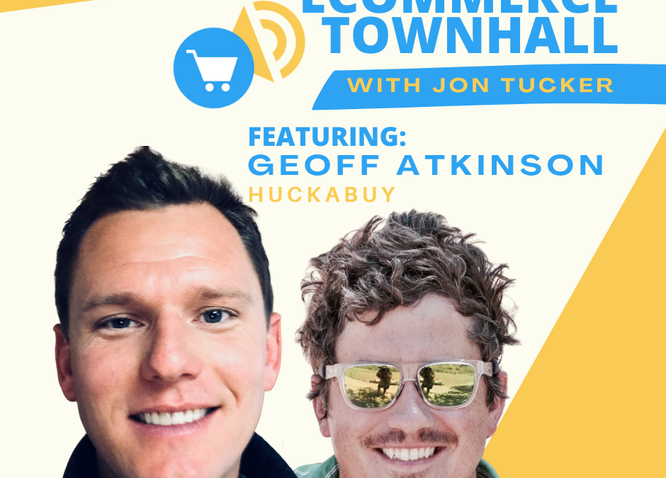 eCommerce Townhall Ep7: SEO Optimization on Your E-commerce Store with Geoff Atkinson of Huckabuy