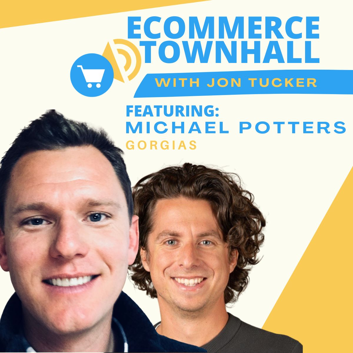 eCommerce Townhall Ep11: Ecommerce Townhall with Jon Tucker (featuring Michael Potters of Gorgias)